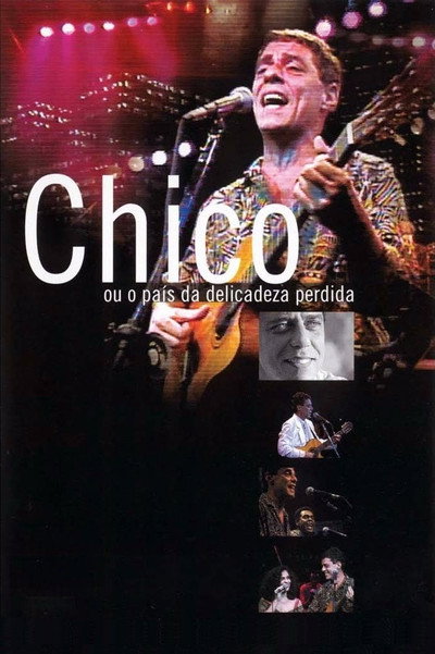Póster de Chico ou o País da Delicadeza Perdida