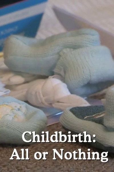 Póster de Childbirth: All or Nothing