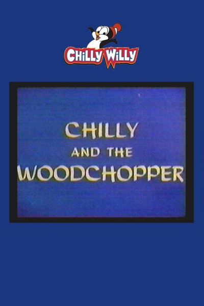 Póster de Chilly and the Woodchopper