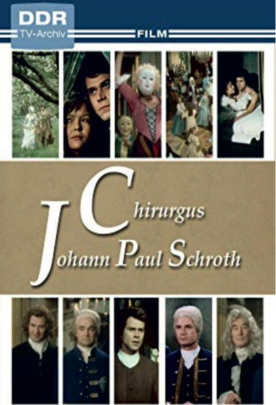 Póster de Chirurgus Johann Paul Schroth - Eine Geschichte aus den Anfängen der Charité