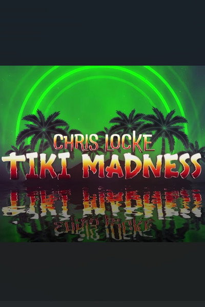 Póster de Chris Locke: Tiki Madness