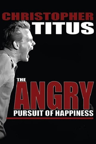 Póster de Christopher Titus: The Angry Pursuit of Happiness