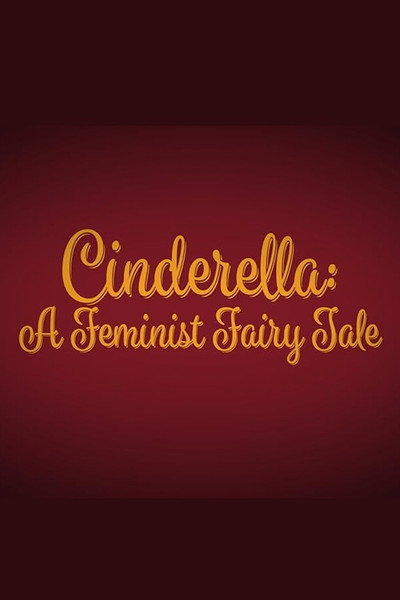 Póster de Cinderella: A Feminist Fairy Tale