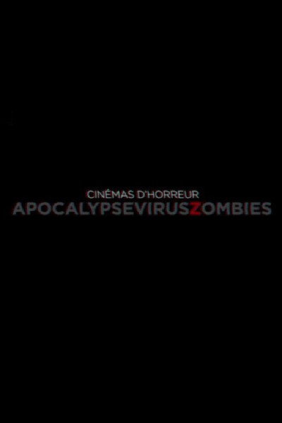 Póster de Cinémas d'Horreur - Apocalypse, Virus, Zombies