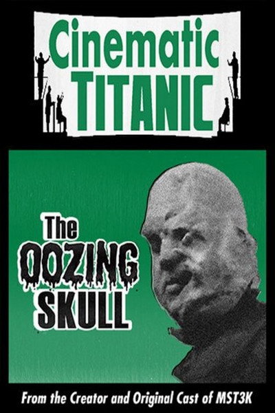 Póster de Cinematic Titanic: The Oozing Skull