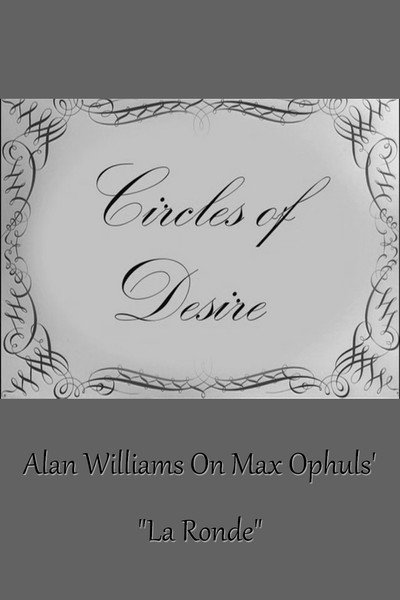 Póster de Circles of Desire: Alan Williams on Max Ophuls' 'La ronde'