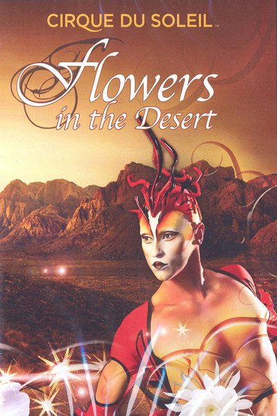 Póster de Cirque du Soleil: Flowers in the Desert