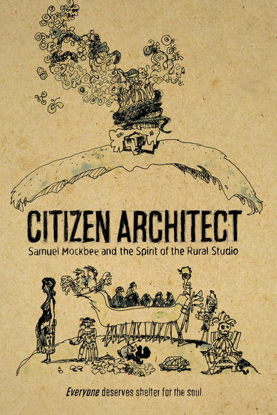 Póster de Citizen Architect: Samuel Mockbee and the Spirit of the Rural Studio