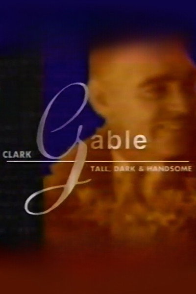 Póster de Clark Gable: Tall, Dark and Handsome