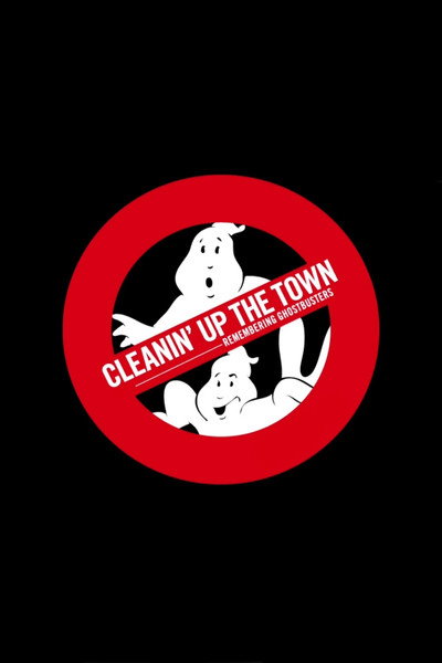 Póster de Cleanin' Up the Town: Remembering Ghostbusters