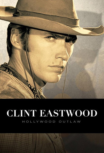 Póster de Clint Eastwood: Hollywood Outlaw