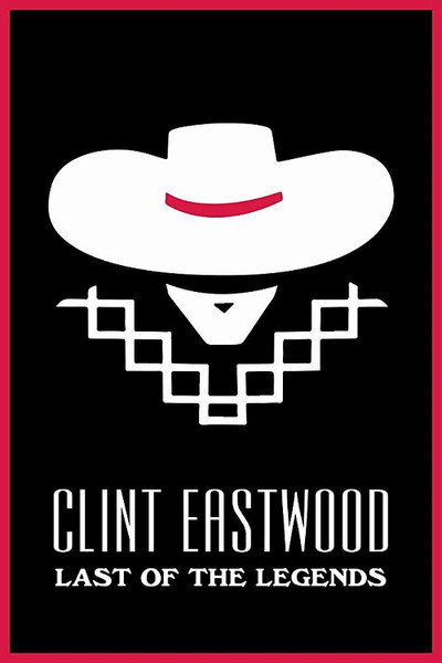 Póster de Clint Eastwood: Last of the Legends