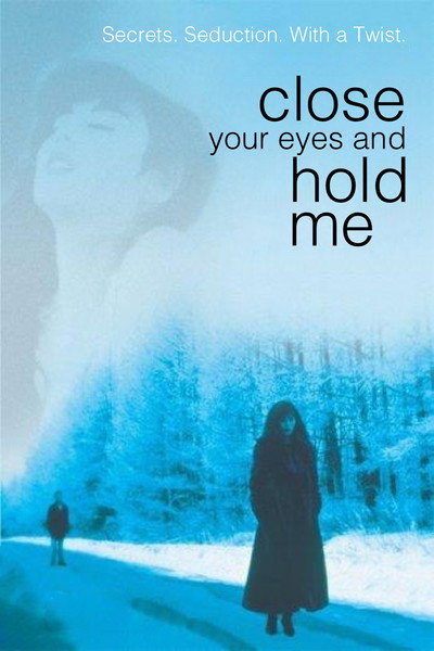 Póster de Close Your Eyes and Hold Me