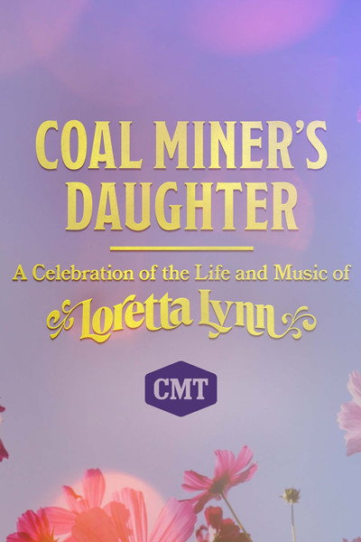 Póster de Coal Miner's Daughter: A Celebration of the Life and Music of Loretta Lynn