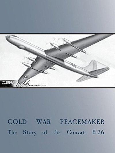 Póster de Cold War Peacemaker: The Story of the Convair B-36