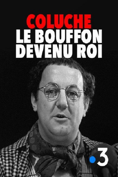 Póster de Coluche: le bouffon devenu roi
