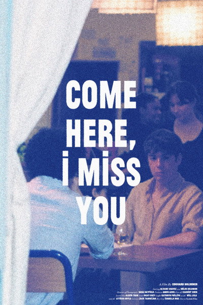 Póster de Come Here, I Miss You