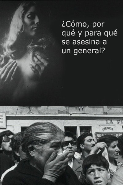 Póster de ¿Cómo, por qué y para qué se asesina a un general?