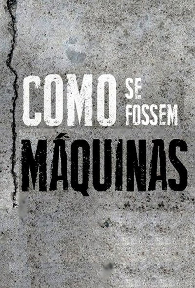 Póster de Como Se Fossem Máquinas