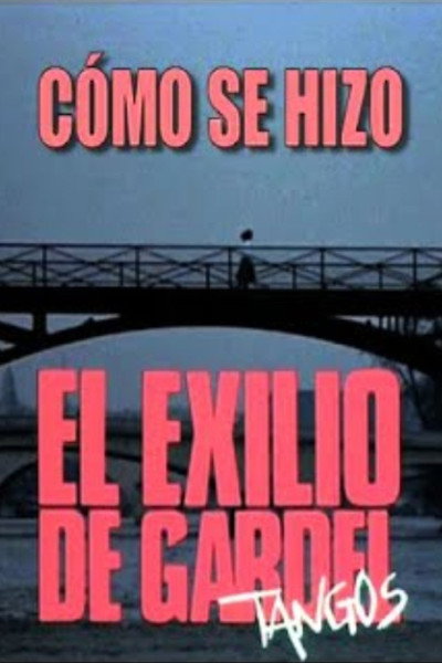 Póster de Cómo se hizo El exilio de Gardel