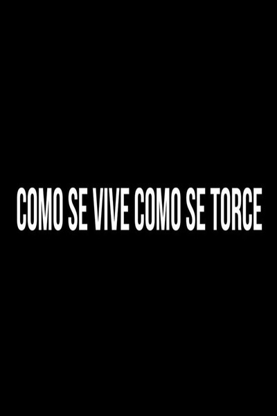 Póster de Como se Vive Como se Torce