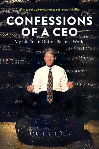 Póster de Confessions of a CEO: My Life in an Out-of-Balance World