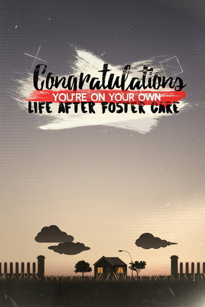 Póster de Congratulations, You're on Your Own: Life After Foster Care