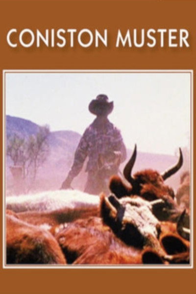 Póster de Coniston Muster: Scenes from a Stockman's Life