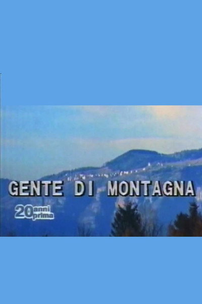 Póster de Così è andata: Gente di montagna