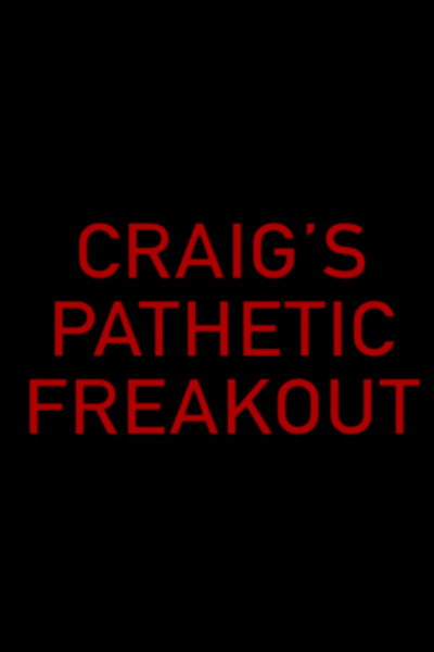 Póster de Craig's Pathetic Freakout