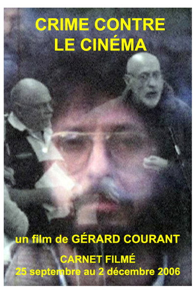 Póster de Crime contre le cinéma (Carnet Filmé: 25 septembre 2006 - 2 décembre 2006)
