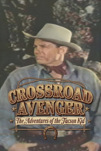 Póster de Crossroad Avenger: The Adventures of the Tucson Kid