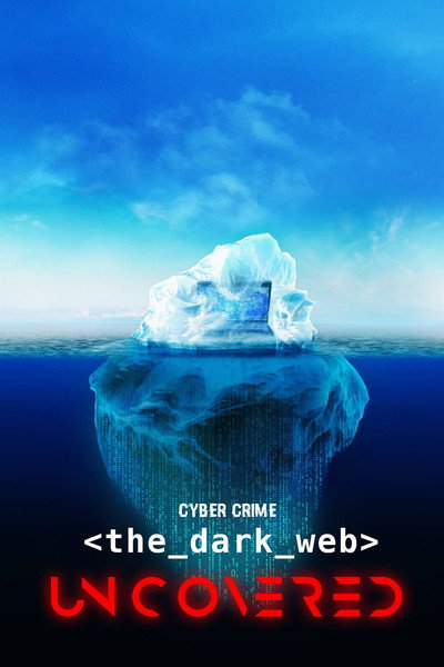 Póster de Cyber Crime: The Dark Web Uncovered