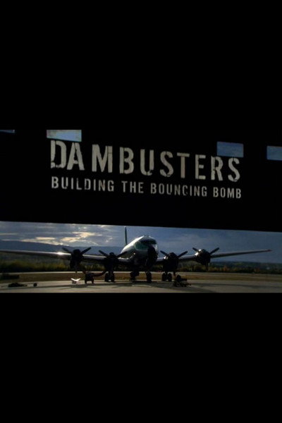Póster de Dambusters: Building the Bouncing Bomb