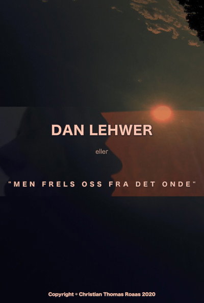 Póster de Dan Lehwer eller 'Men frels oss fra det onde'