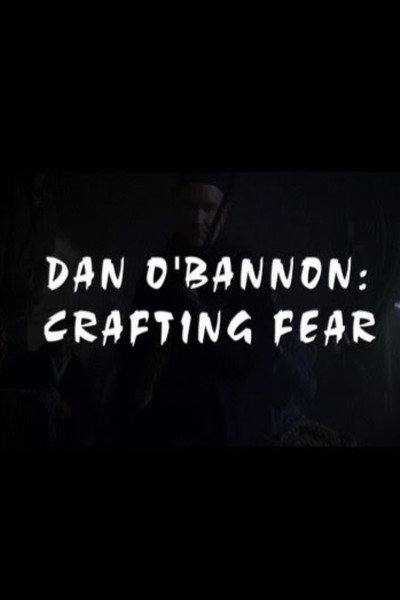 Póster de Dan O'Bannon: Crafting Fear
