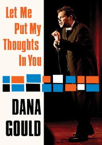 Póster de Dana Gould: Let Me Put My Thoughts in You.