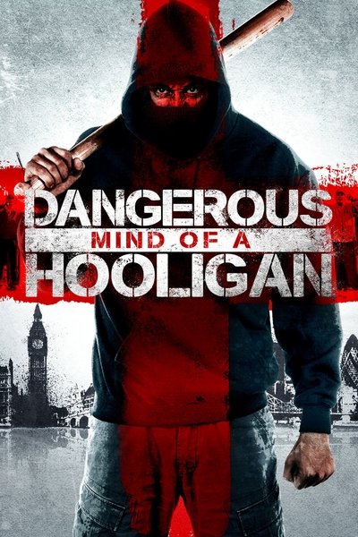 Póster de Dangerous Mind of a Hooligan
