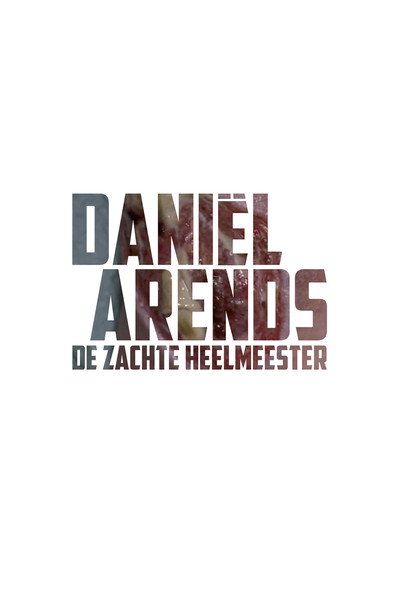 Póster de Daniël Arends: De zachte heelmeester