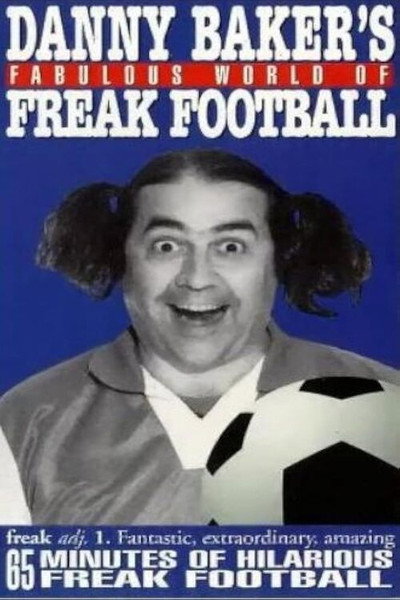 Póster de Danny Baker's Fabulous World of Freak Football