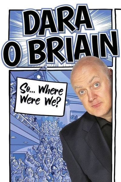 Póster de Dara Ó Briain: So Where Were We?