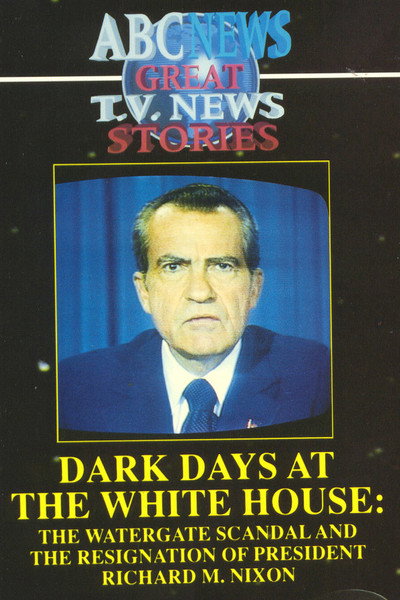 Póster de Dark Days at the White House: The Watergate Scandal and the Resignation of President Richard M. Nixon