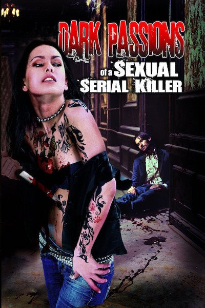 Póster de Dark Passions of a Sexual Serial Killer