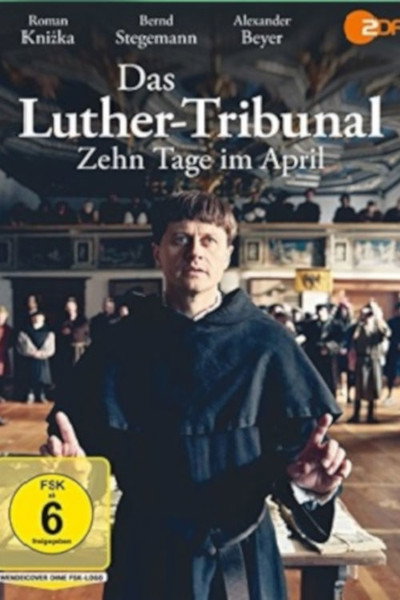 Póster de Das Luther-Tribunal. Zehn Tage im April