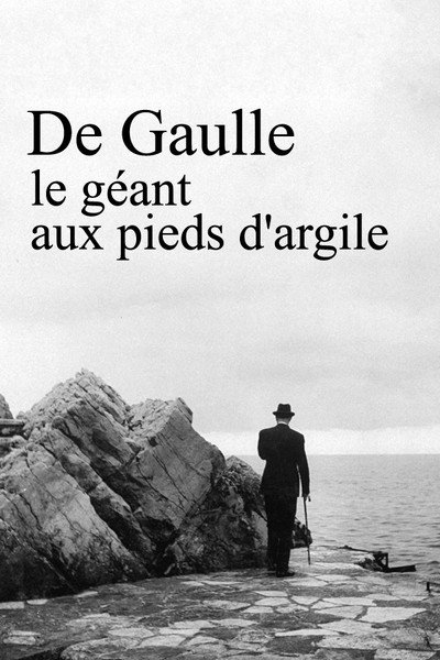 Póster de De Gaulle, le géant aux pieds d'argile