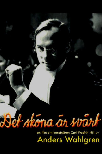 Póster de De sköna är svårt - Om konstnären Carl Fredrik Hill