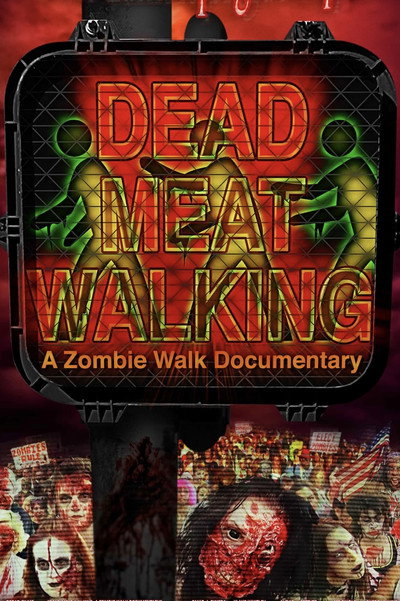 Póster de Dead Meat Walking: A Zombie Walk Documentary