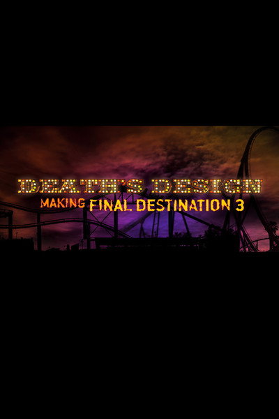Póster de Death's Design: Making 'Final Destination 3'