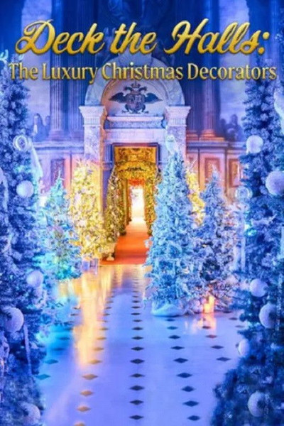 Póster de Deck the Halls: The Luxury Christmas Decorators