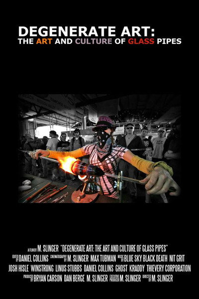 Póster de Degenerate Art: The Art and Culture of Glass Pipes